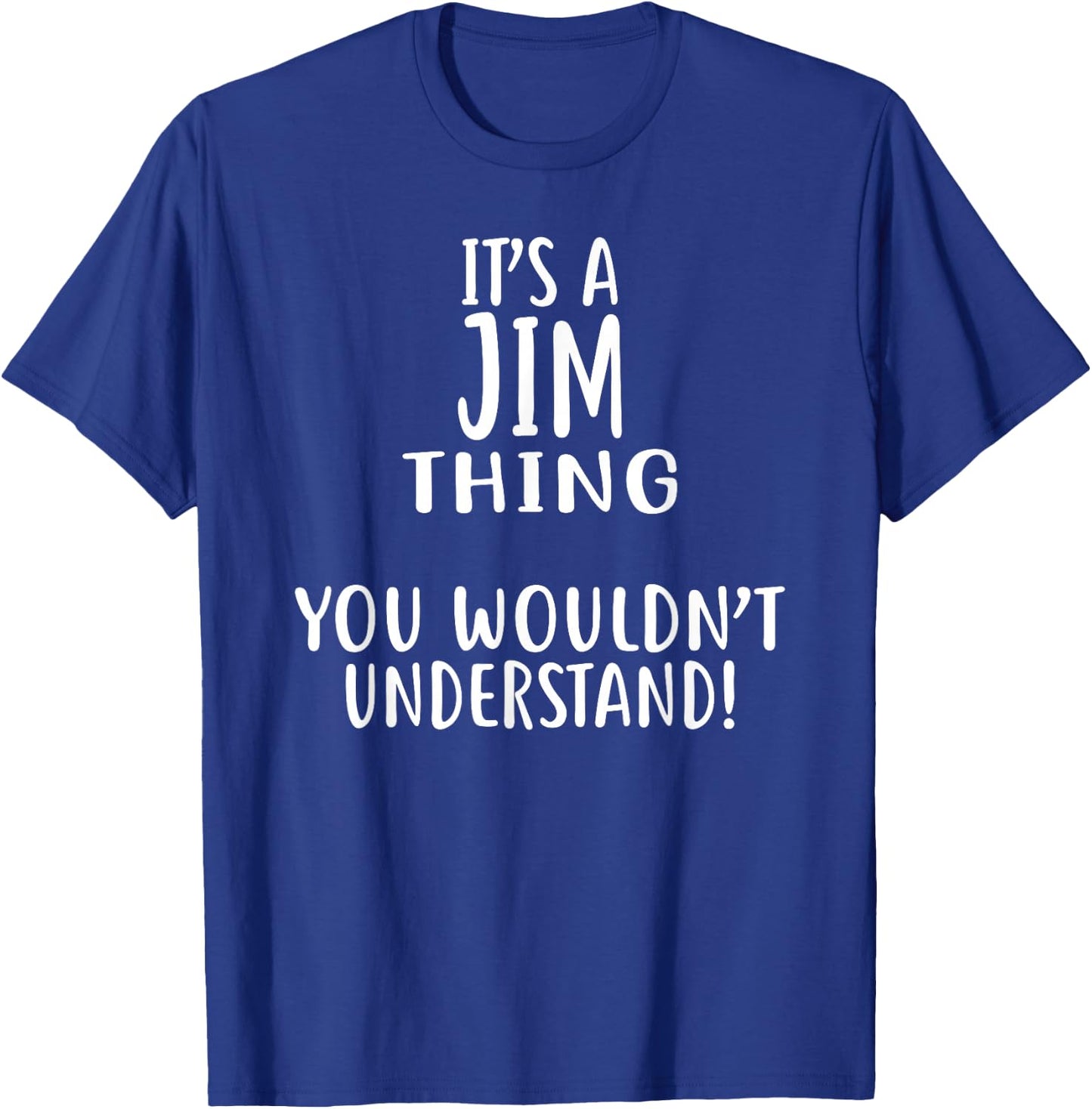 It's A JIM Thing, You Wouldn't Understand! JIM T-Shirt - T-Shirt | Royal