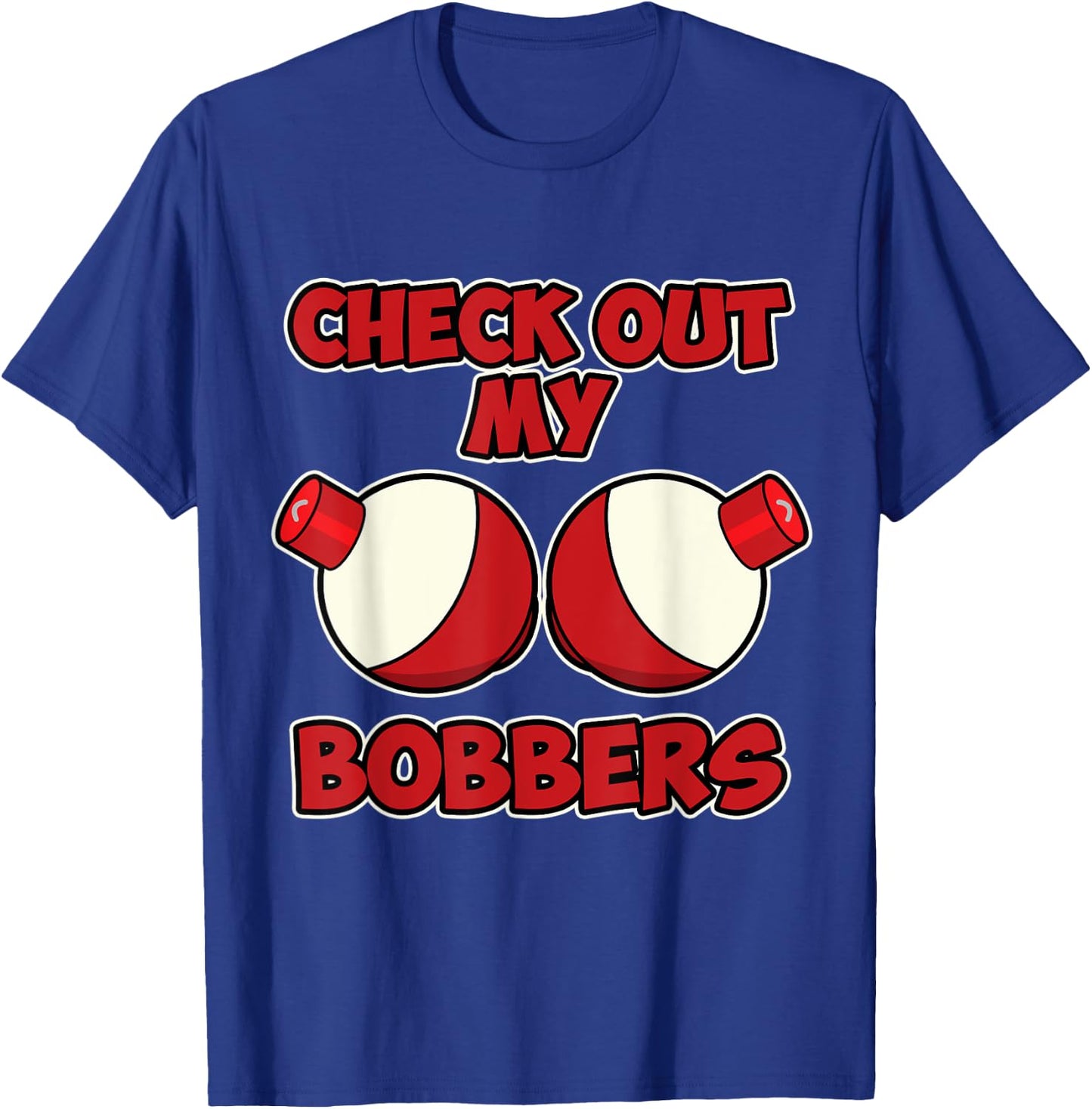 Fishing Shirt - Check my Boobers for Angler T-Shirt - T-Shirt | Royal