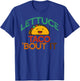 LETTUCE TACO 'BOUT IT Funny Pun Meme Let's Talk Tacos T-Shirt - T-Shirt | Royal