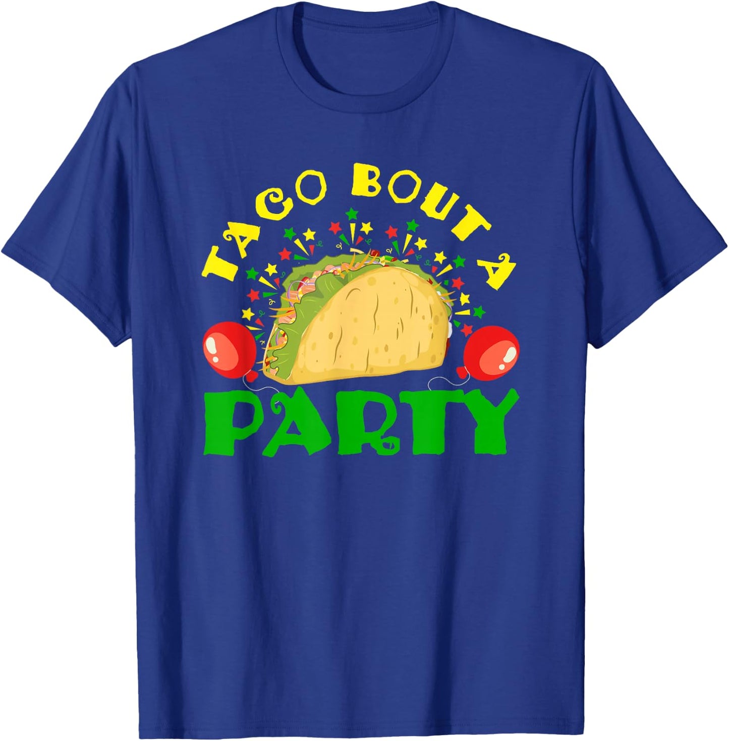 Taco Bout A Party T-Shirt - T-Shirt | Royal