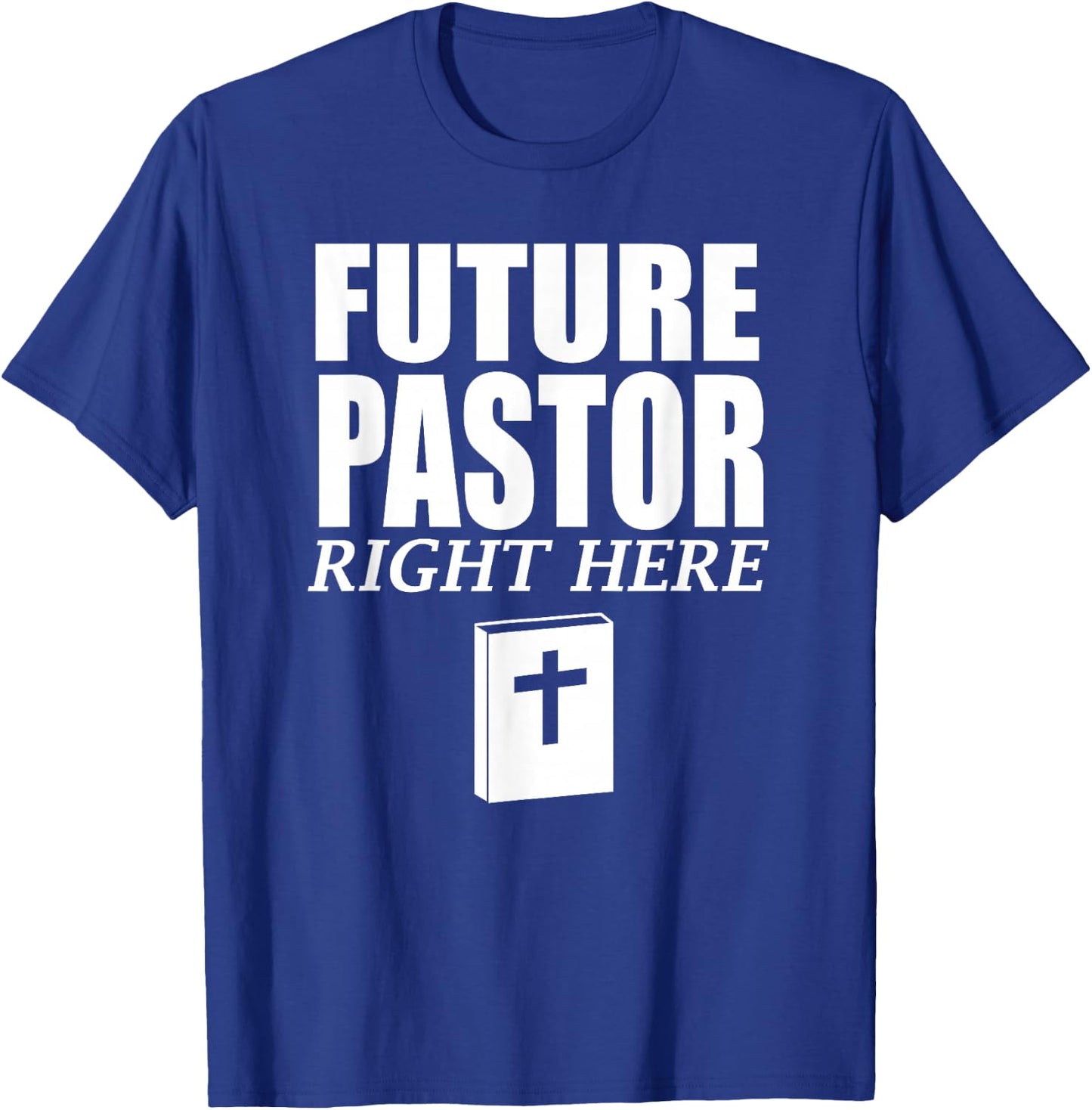 Storecastle: Future Pastor Right Here Funny Gift T-Shirt - T-Shirt | Royal