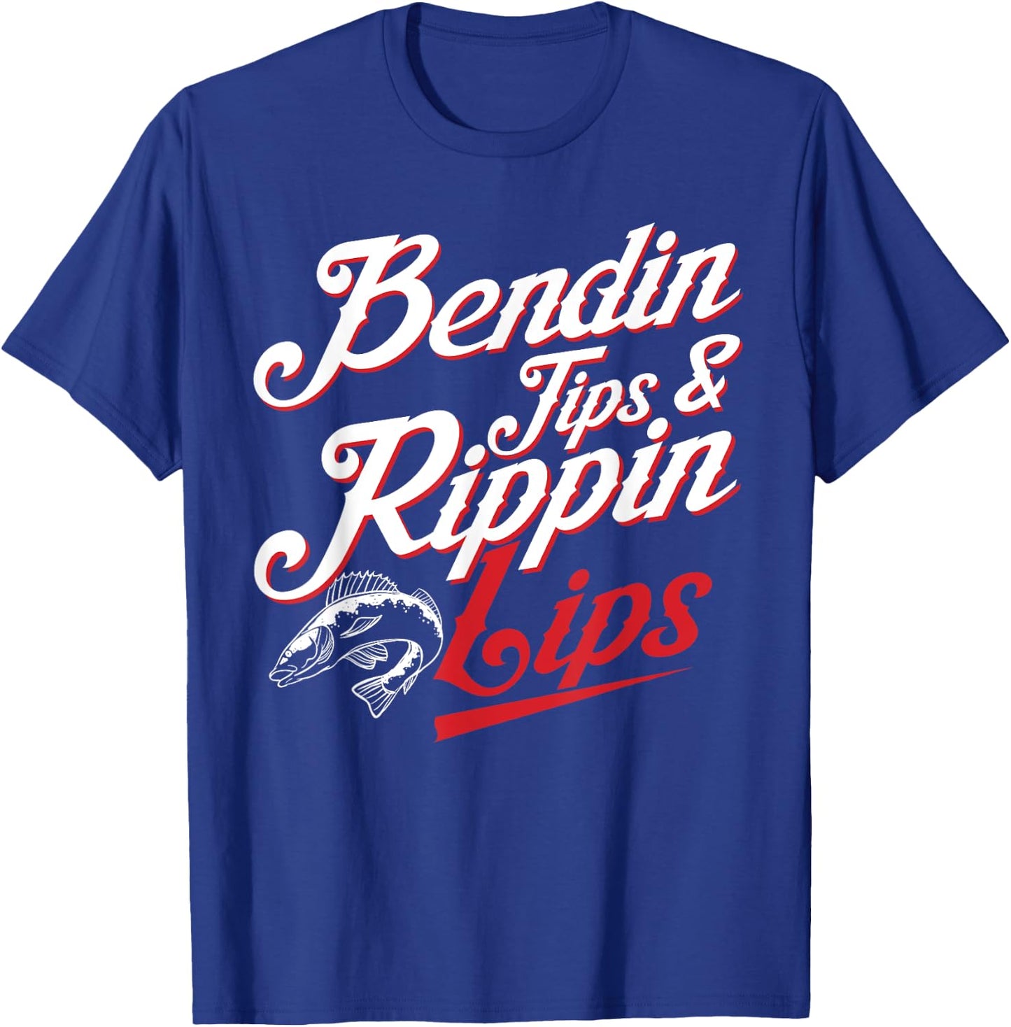 Bendin Tips and Ripping Lips Funny Fishing Shirt Bass Fishin T-Shirt - T-Shirt | Royal