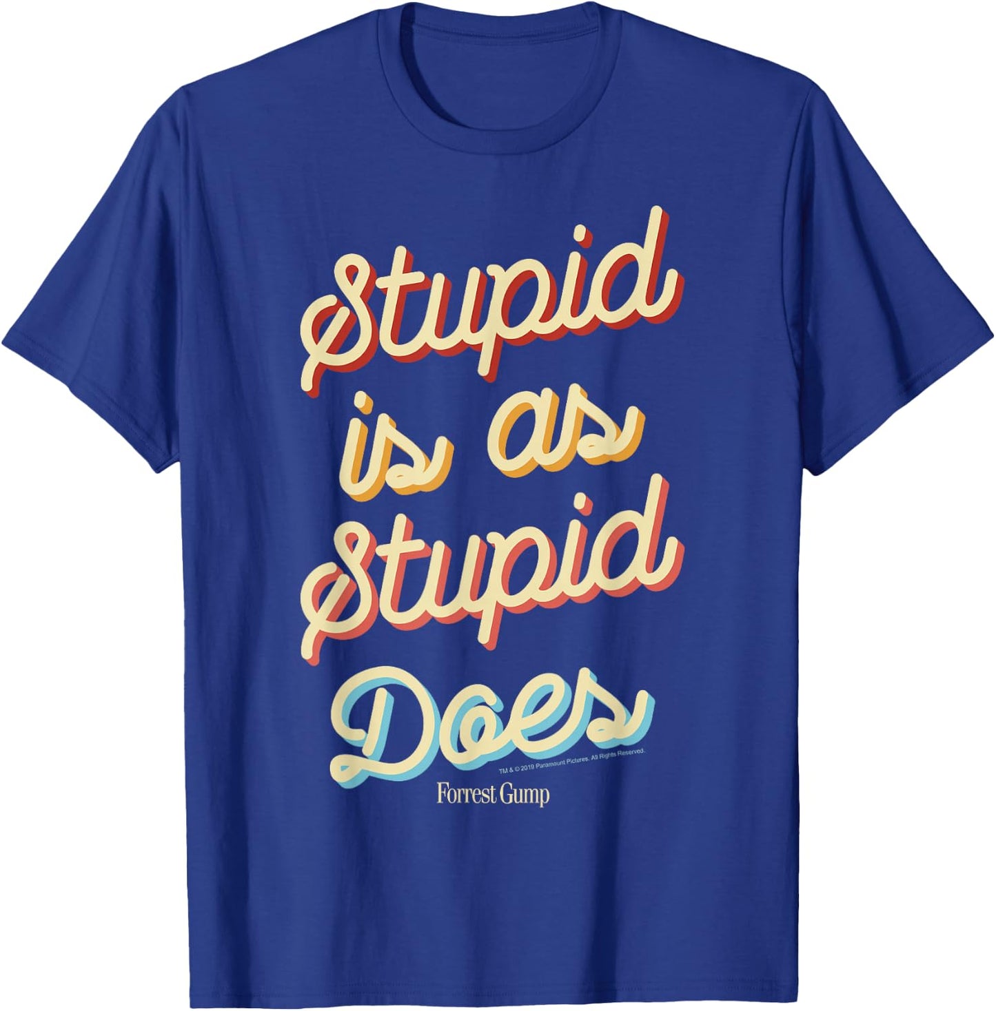 Forrest Gump Stupid is As Stupid Does Script Text T-Shirt - T-Shirt | Royal
