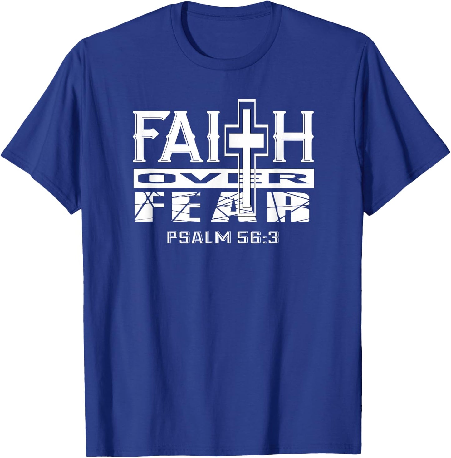 Faith Over Fear Psalm 56 3 Christian Bible Verse T-Shirt - T-Shirt | Royal