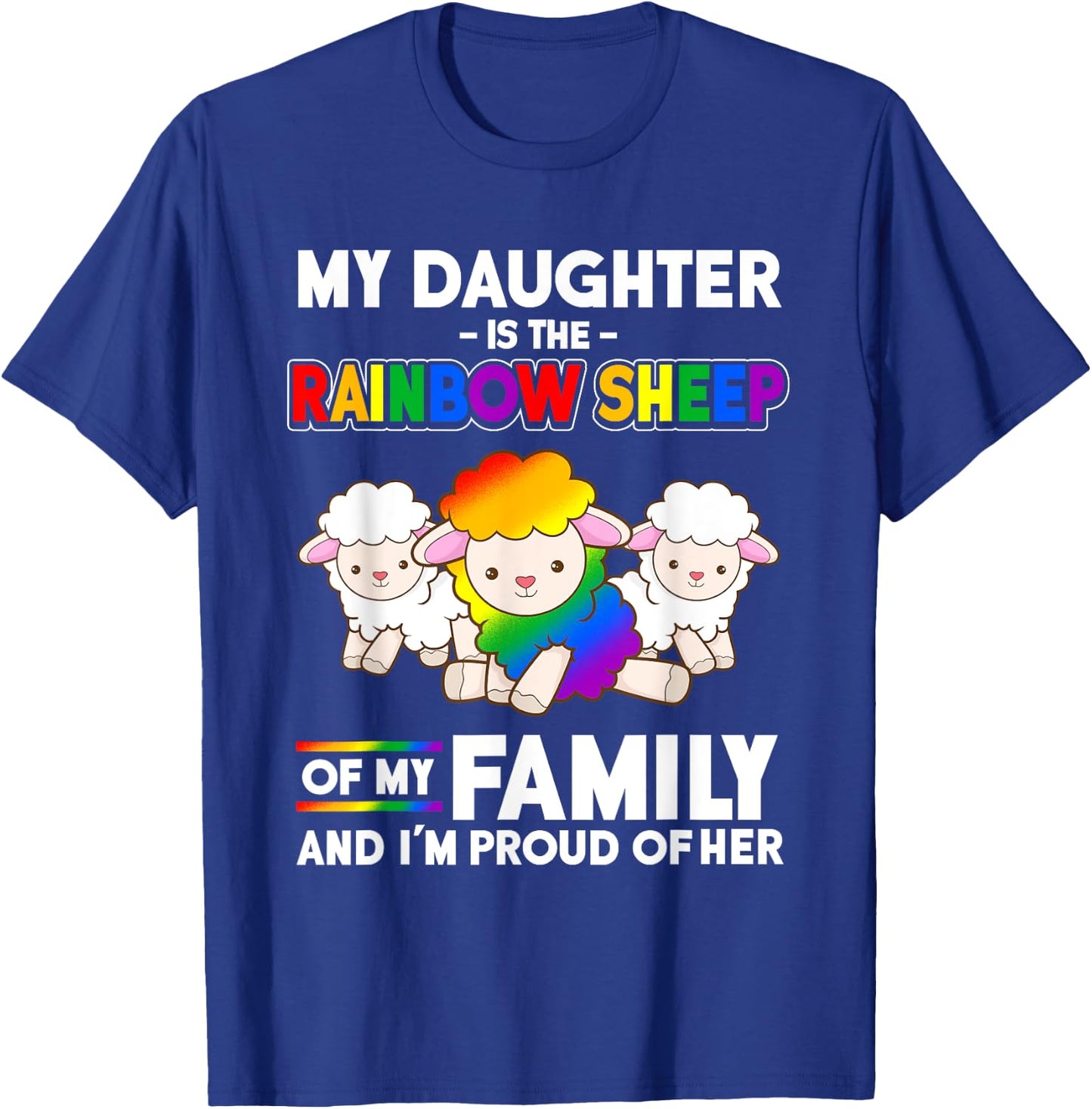 My Daughter is a Gay Pride Month Rainbow Sheep T-Shirt - T-Shirt | Royal