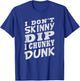 I DON'T SKINNY DIP I CHUNKY DUNK Funny Swimming T-Shirt - T-Shirt | Royal