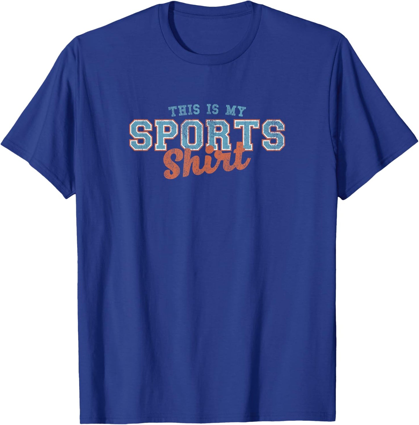 This Is My Sports Shirt T-Shirt - T-Shirt | Royal