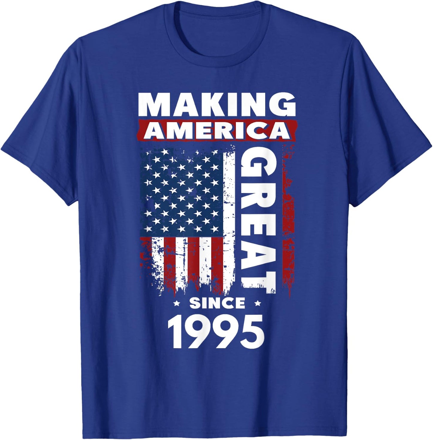 Making America Great Since 1995 T-Shirt - T-Shirt | Royal