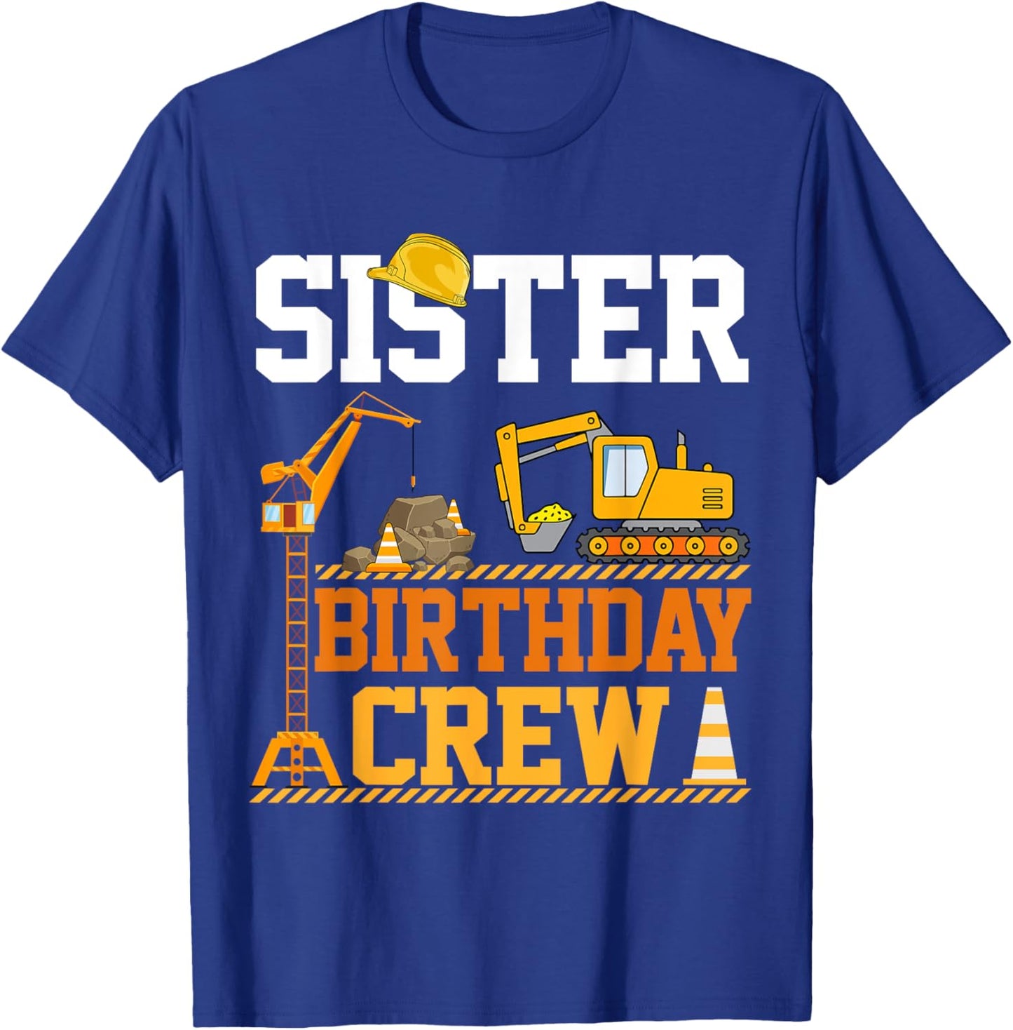 Sister Birthday Crew Construction Excavator Kids Family T-Shirt - T-Shirt | Royal