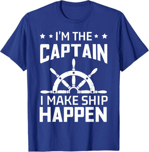 Im The Captain I Make Ship Happen Funny Boating Quote T-Shirt - T-Shirt | Royal