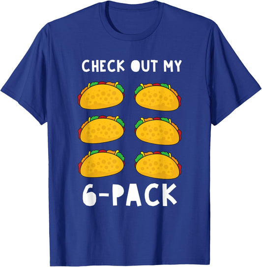 Check Out My 6 Pack Funny Taco Food Gift T-Shirt - T-Shirt | Royal