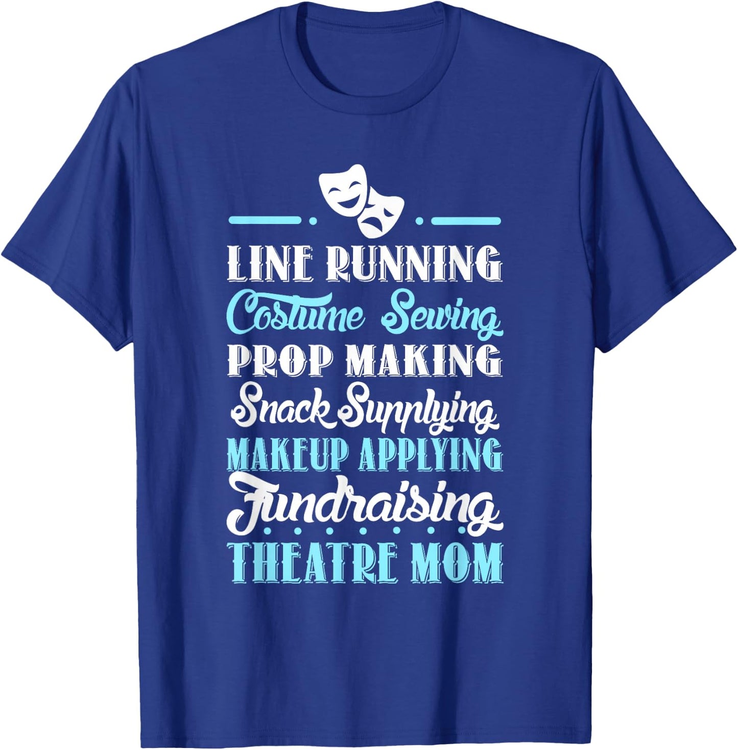 Theatre Mom Gift Theatre Lovers T-Shirt - T-Shirt | Royal