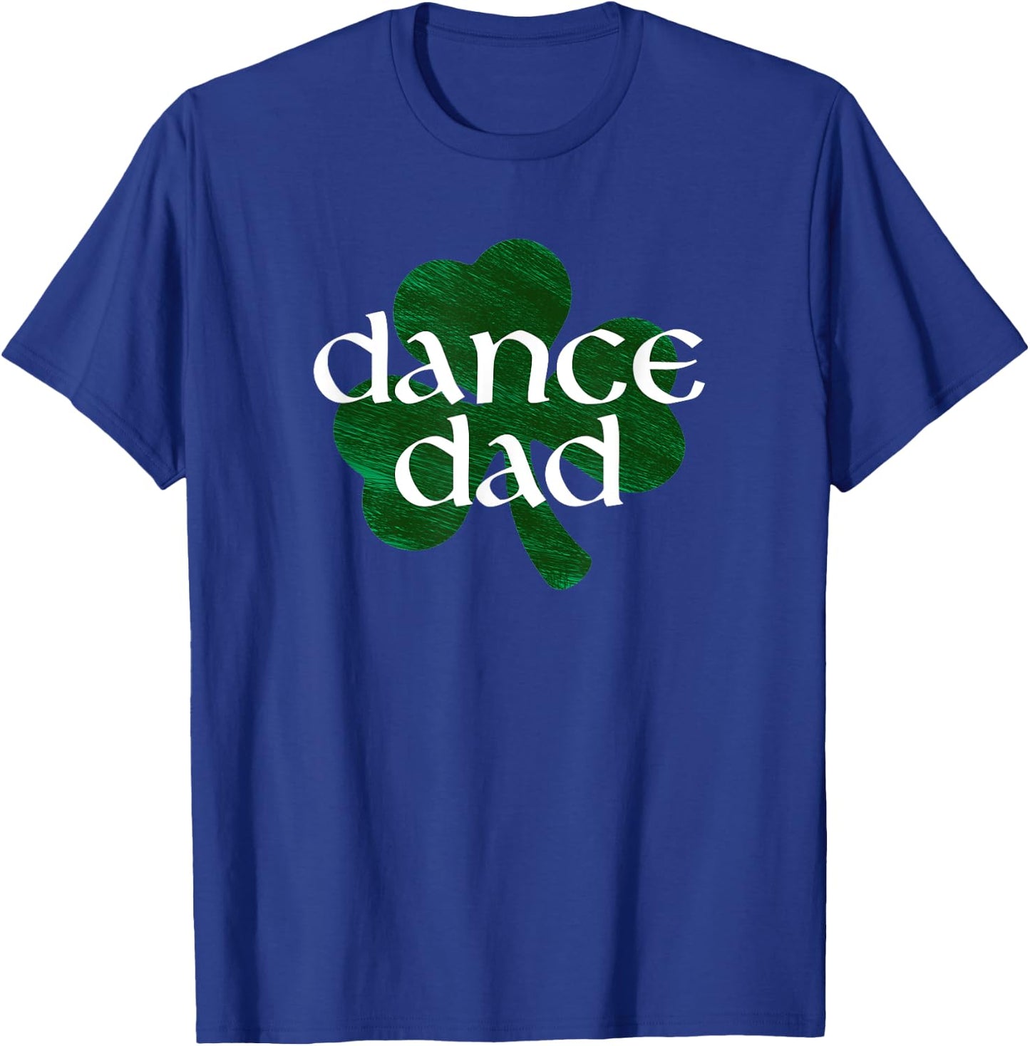 Shamrock Irish Dance Dad T-Shirt - T-Shirt | Royal