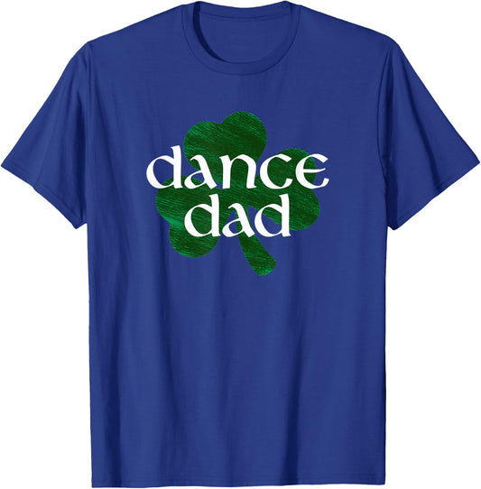 Shamrock Irish Dance Dad T-Shirt - T-Shirt | Royal