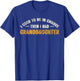 I Used to Be in Charge Then I Had A Granddaughter T-Shirt - T-Shirt | Royal