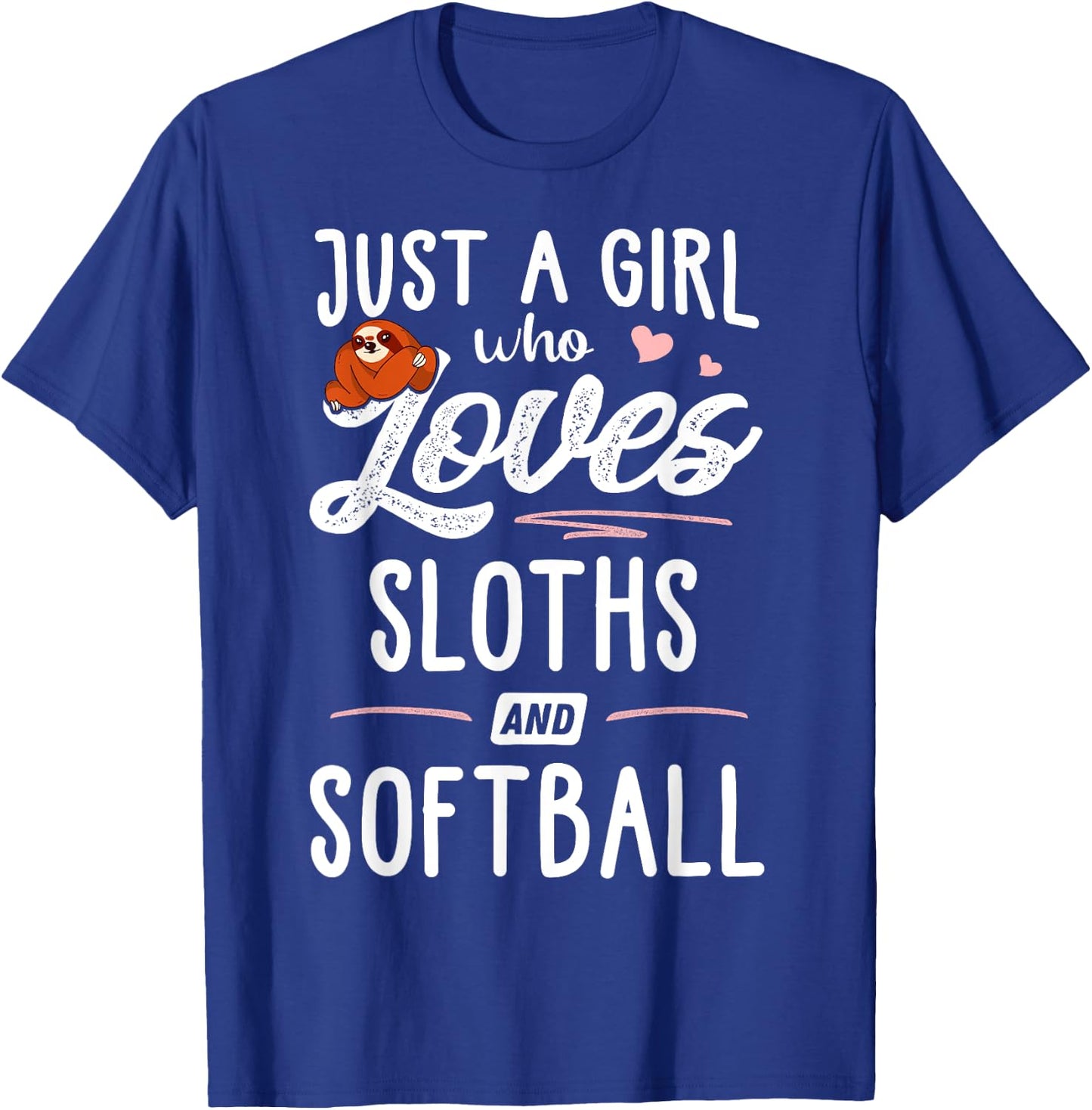 Just A Girl Who Loves Sloths And Softball Gift Sloth Lover T-Shirt - T-Shirt | Royal