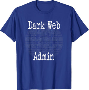Funny hacker computer engineer shirt dark web admin T-Shirt - T-Shirt | Royal