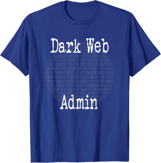 Funny hacker computer engineer shirt dark web admin T-Shirt - T-Shirt | Royal