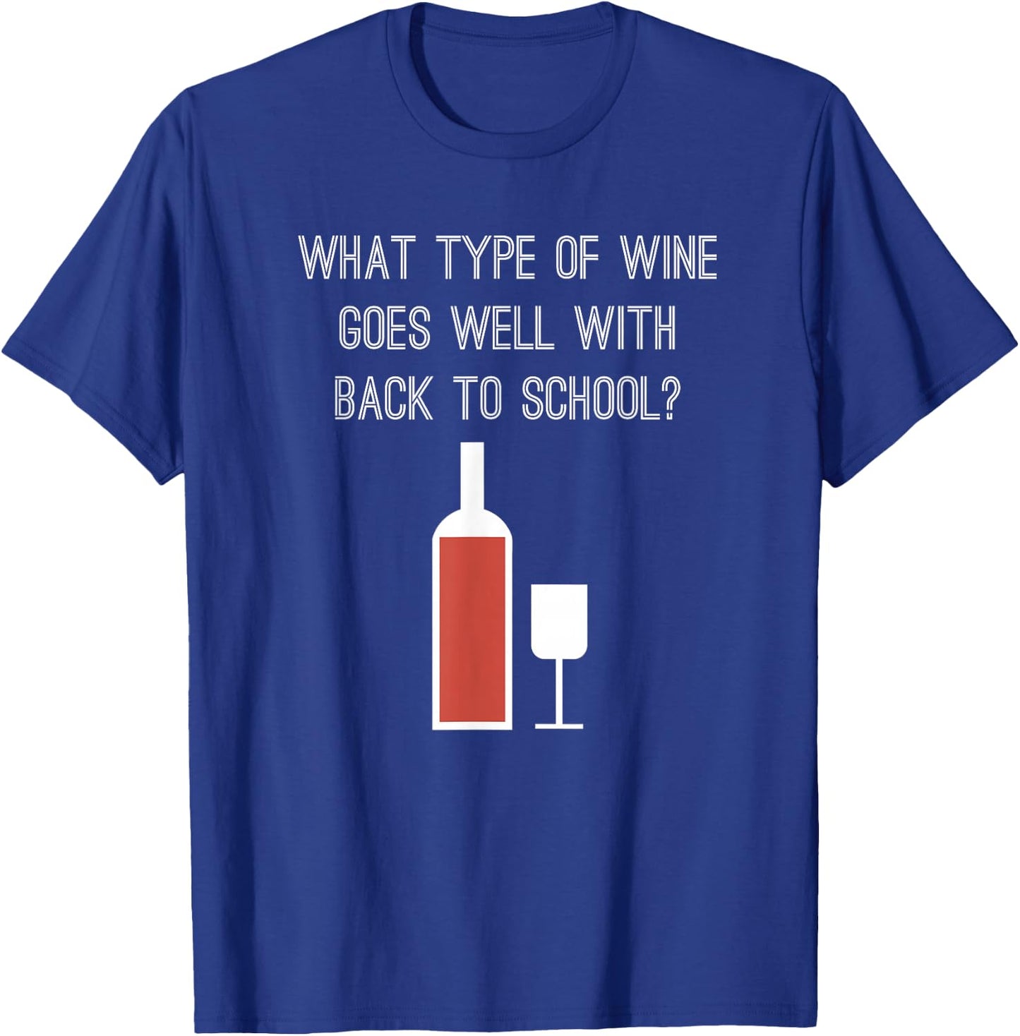Funny Back To School Shirt For Wine Moms and Teachers T-Shirt - T-Shirt | Royal