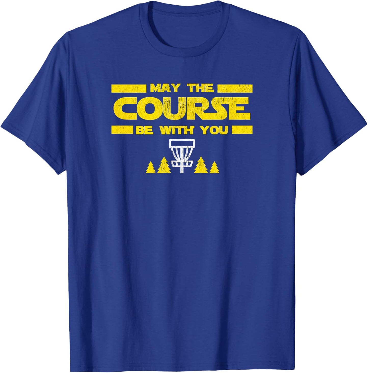 May The Course Be With You Funny Disc Golf Frolf T-Shirt - T-Shirt | Royal