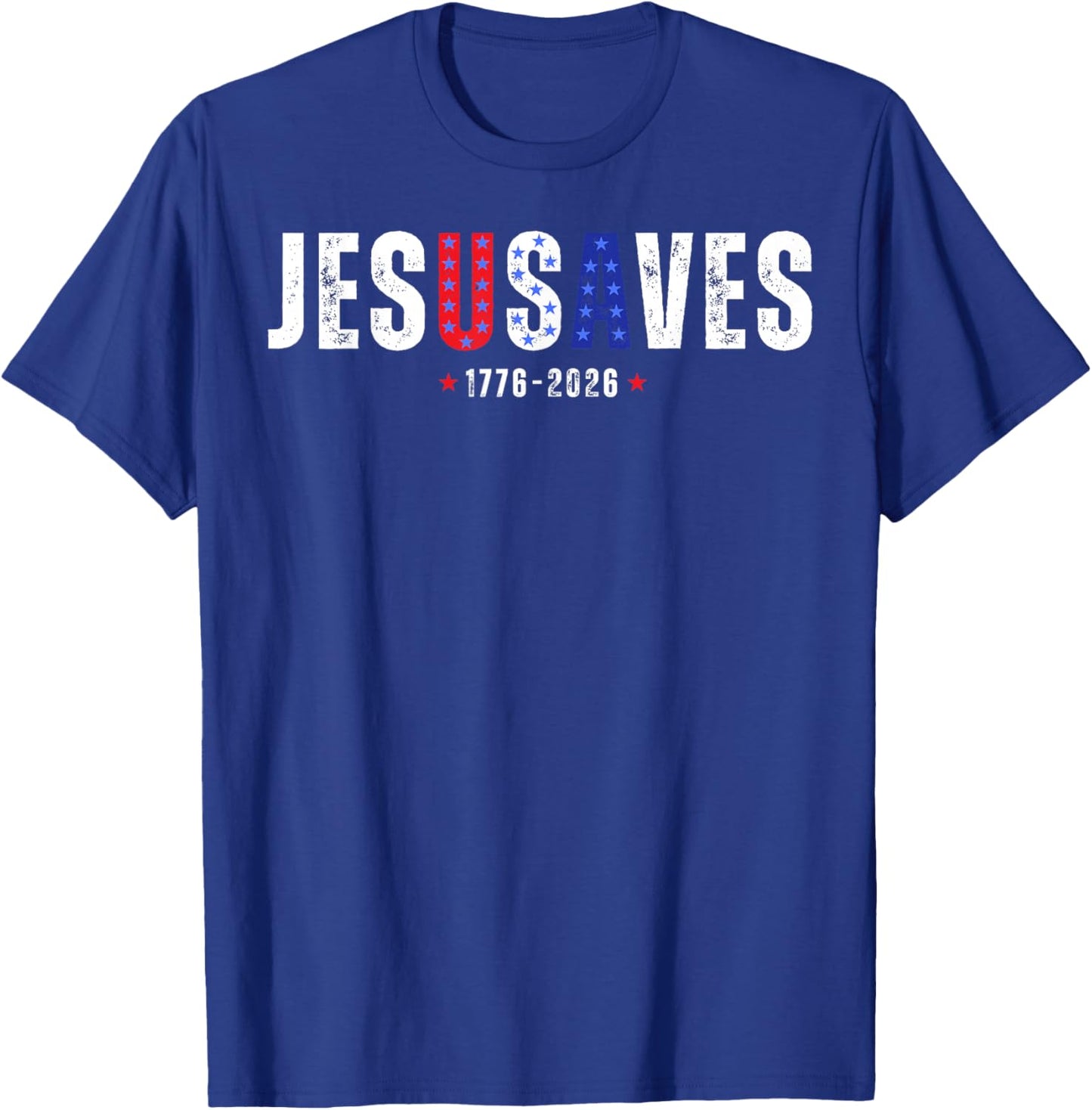 250 Years Jesus Saves JesUSAves USA Flag Patriotic Christian T-Shirt - T-Shirt | Royal