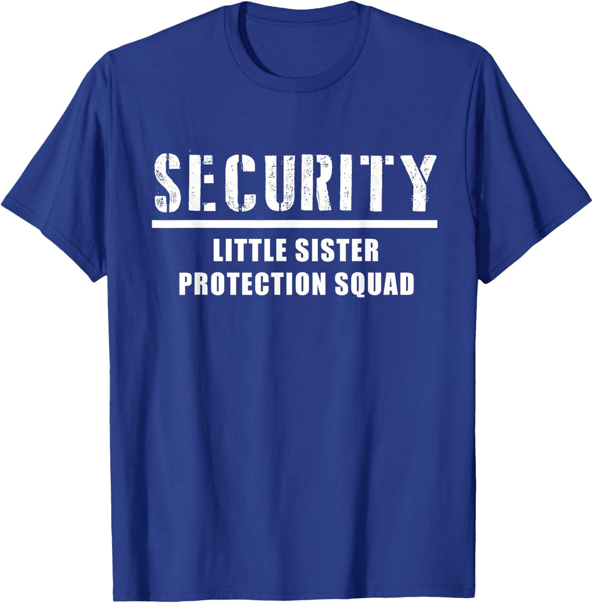 Security Little Sister Protection Squad Big Brother T-Shirt - T-Shirt | Royal