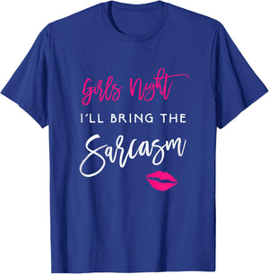 I'll Bring The Sarcasm Shirt Girls Night Party Funny Group T-Shirt - T-Shirt | Royal