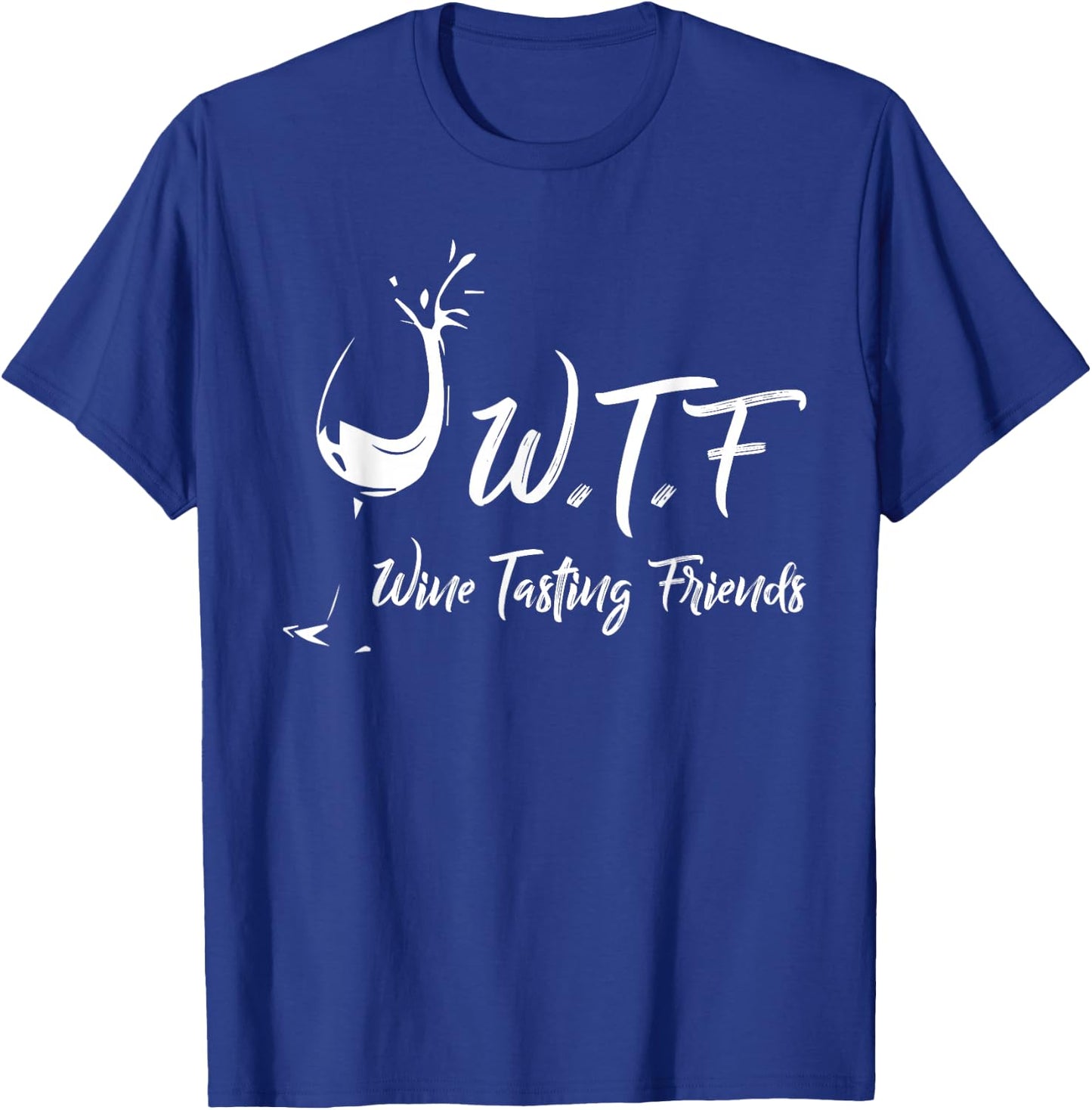 WTF Wine Tasting Friends T-Shirt - T-Shirt | Royal