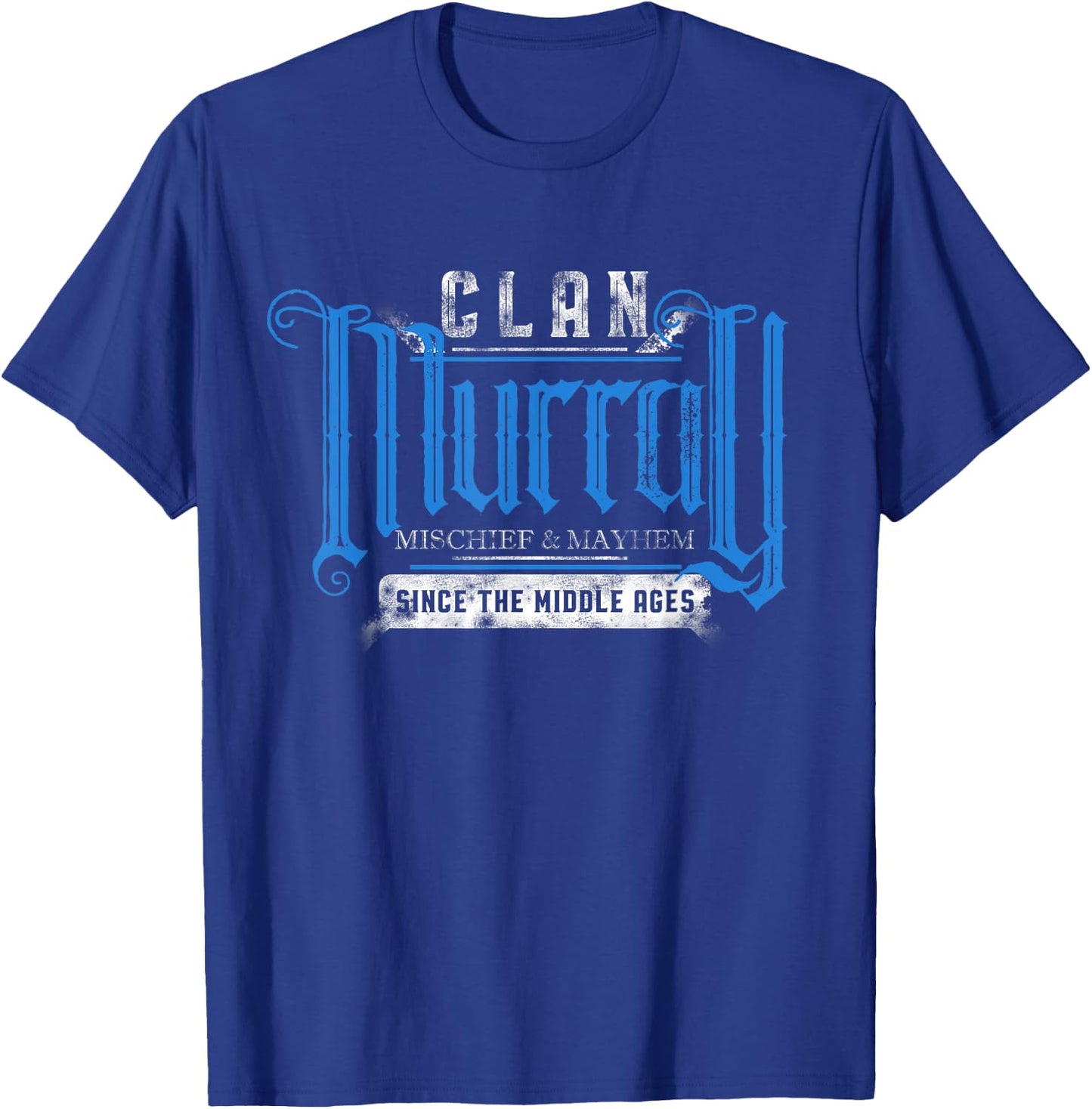 Clan Murray - Mischief & Mayhem Since The Middle Ages T-Shirt - T-Shirt | Royal