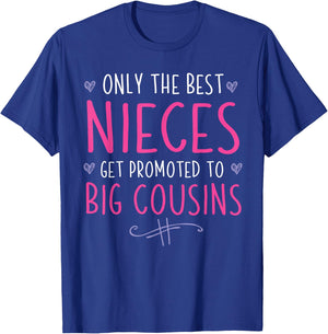 Only the Best Nieces Become Big Cousins T-Shirt - T-Shirt | Royal