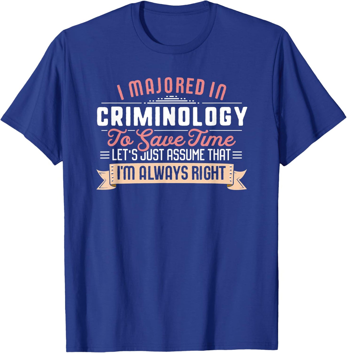 Funny Criminology Major Student Shirt Graduation Gift T-Shirt - T-Shirt | Royal