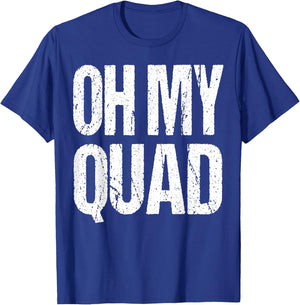 Oh My Quad Fitness Funny Muscle Gym Workout Gift T-Shirt - T-Shirt | Royal