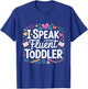 I Speak Fluent Toddler Childcare Provider T-Shirt - T-Shirt | Royal