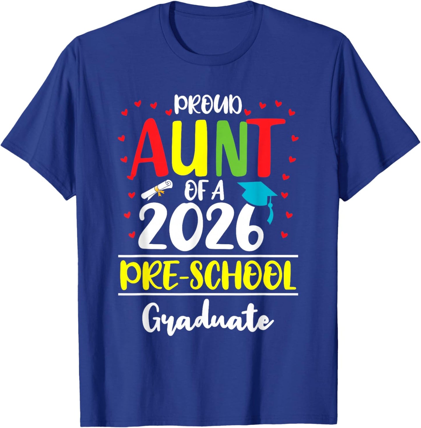 Funny Proud Aunt of a Class of 2026 Pre-School Graduate T-Shirt - T-Shirt | Royal