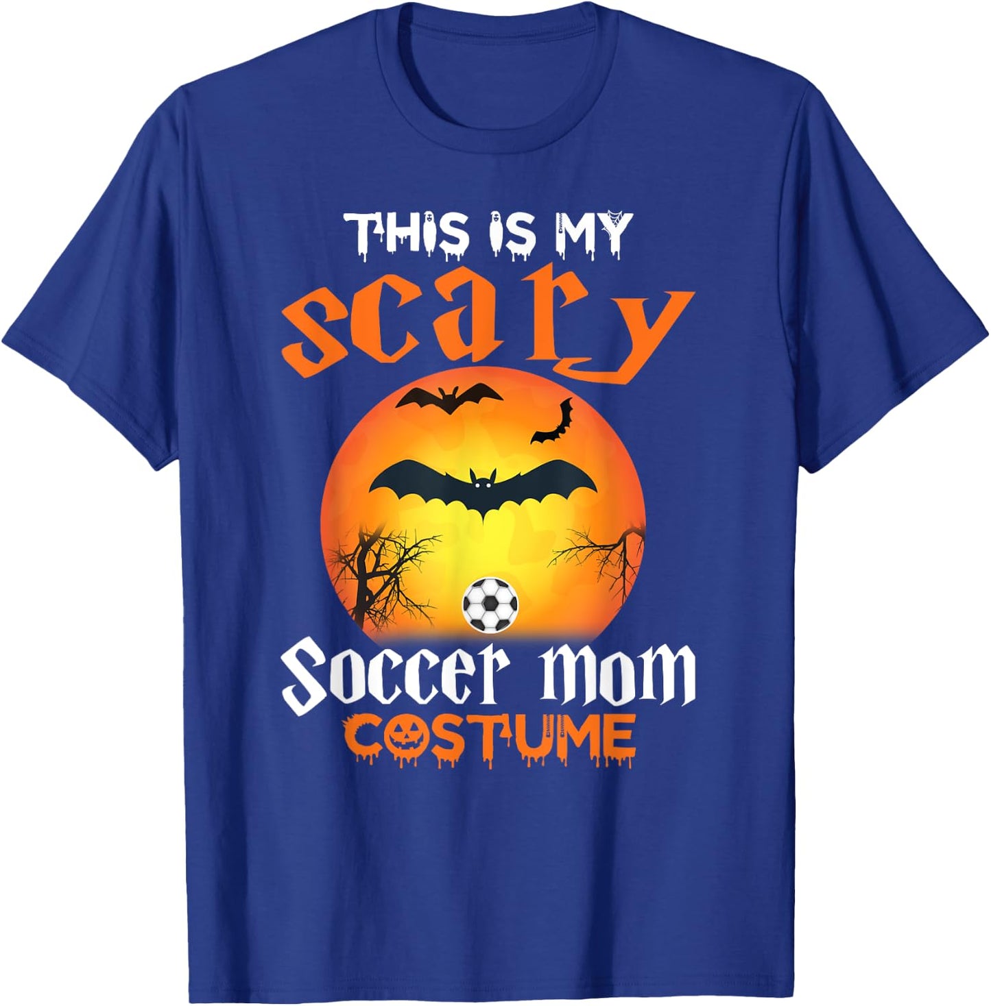 This Is My Scary Soccer Mom Halloween Costume T-Shirt - T-Shirt | Royal