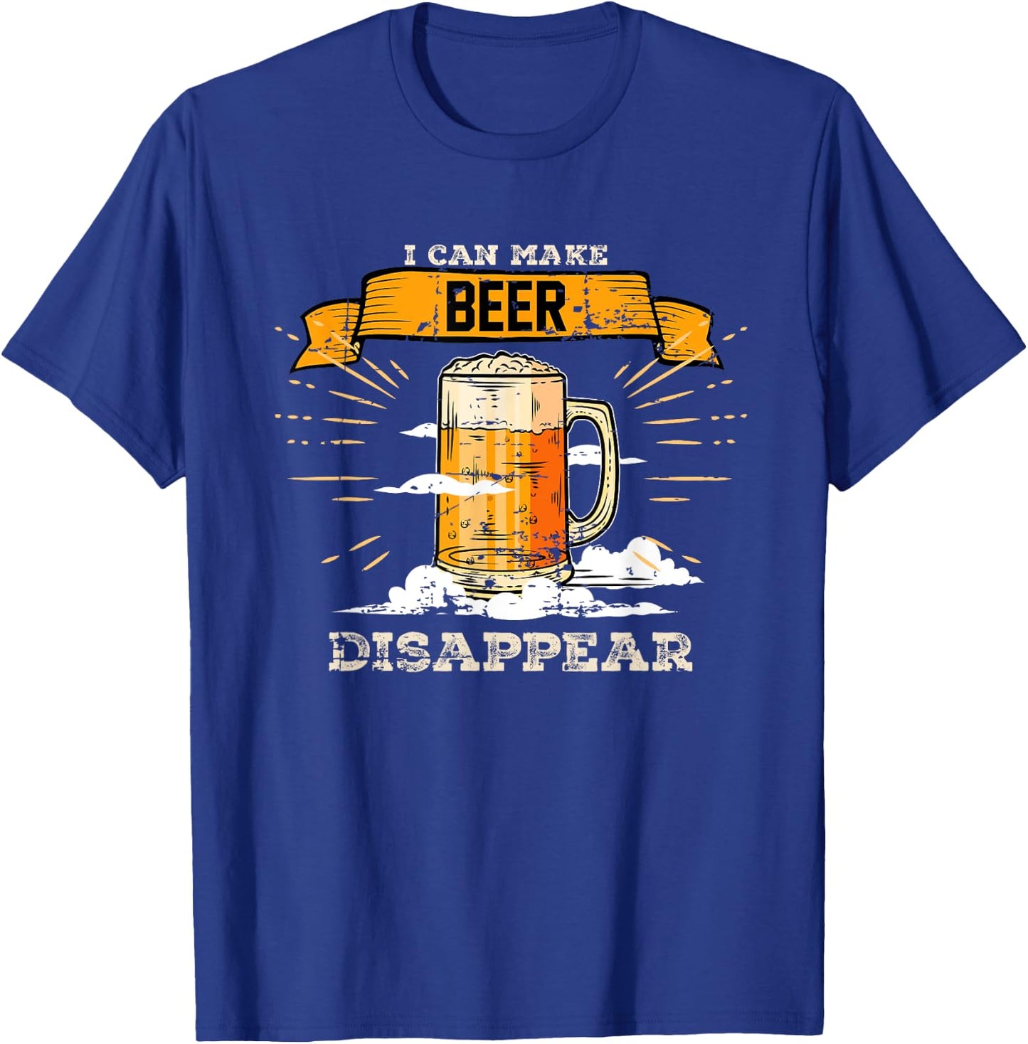I can make beer disappear Beer Lovers T-Shirt - T-Shirt | Royal