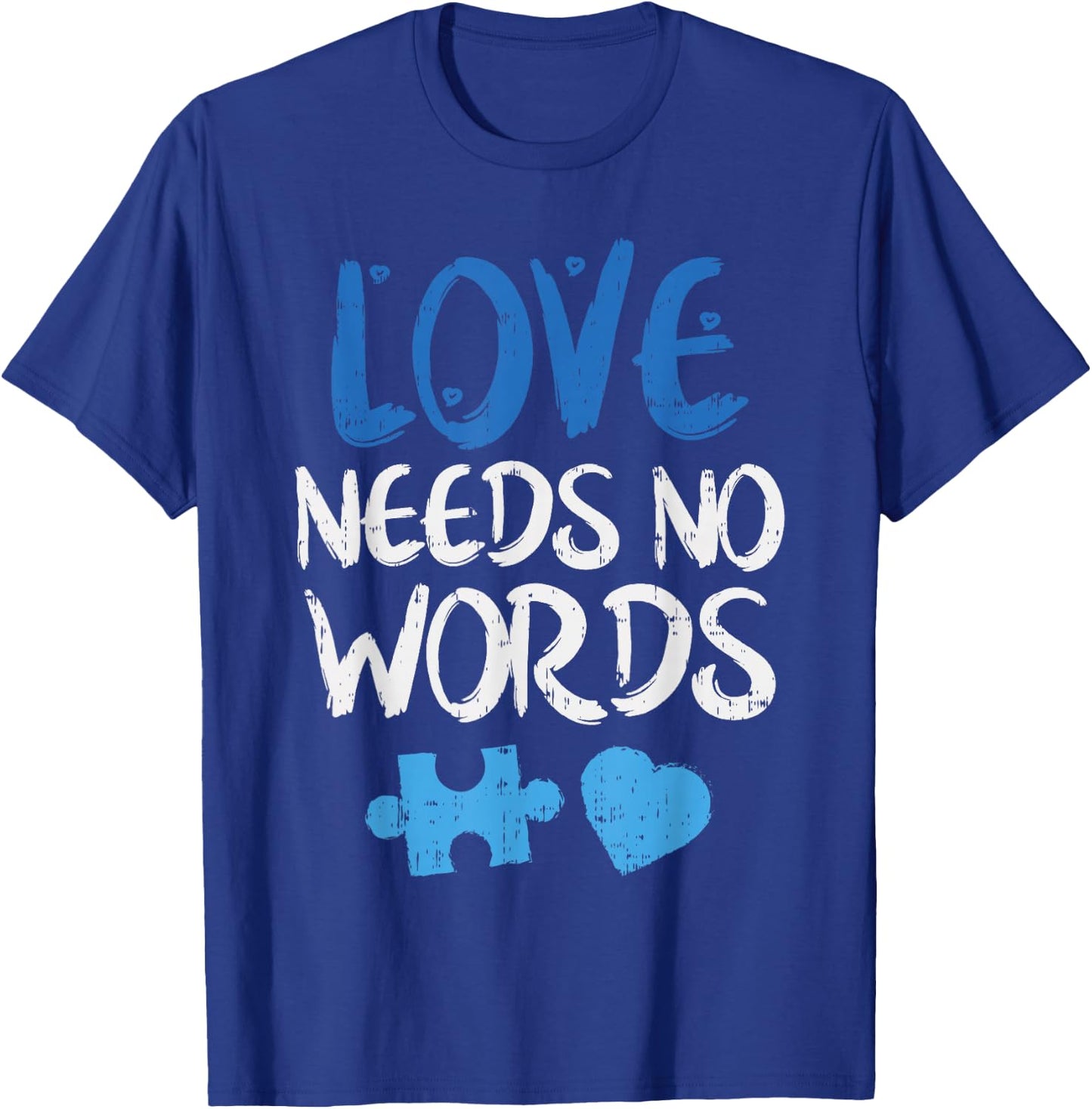 Love Needs No Words Autism Awareness Shirt Mom Dad Teacher T-Shirt - T-Shirt | Royal