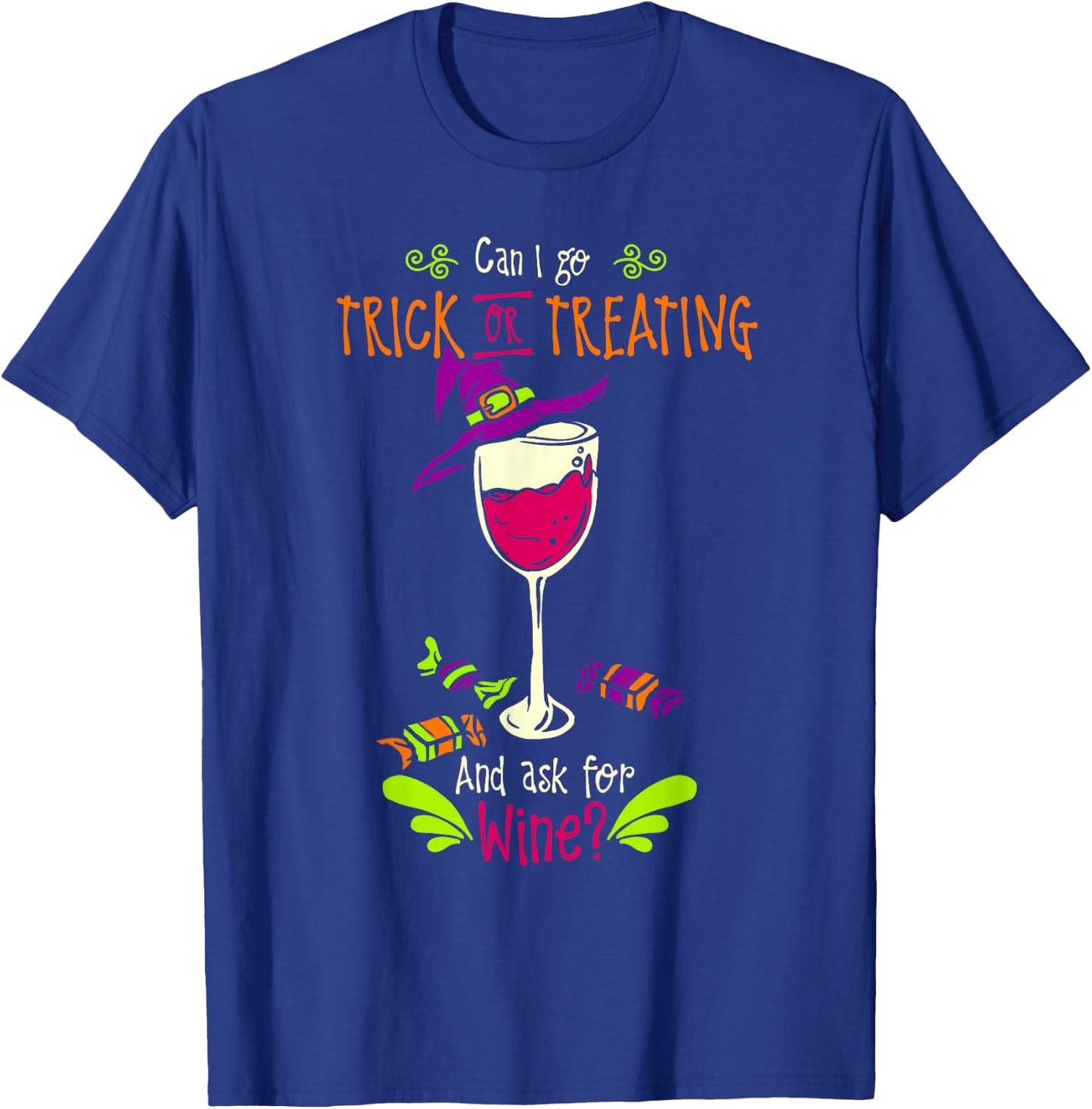 Can I Go Trick or Treating and Ask For Wine Halloween Shirt T-Shirt - T-Shirt | Royal