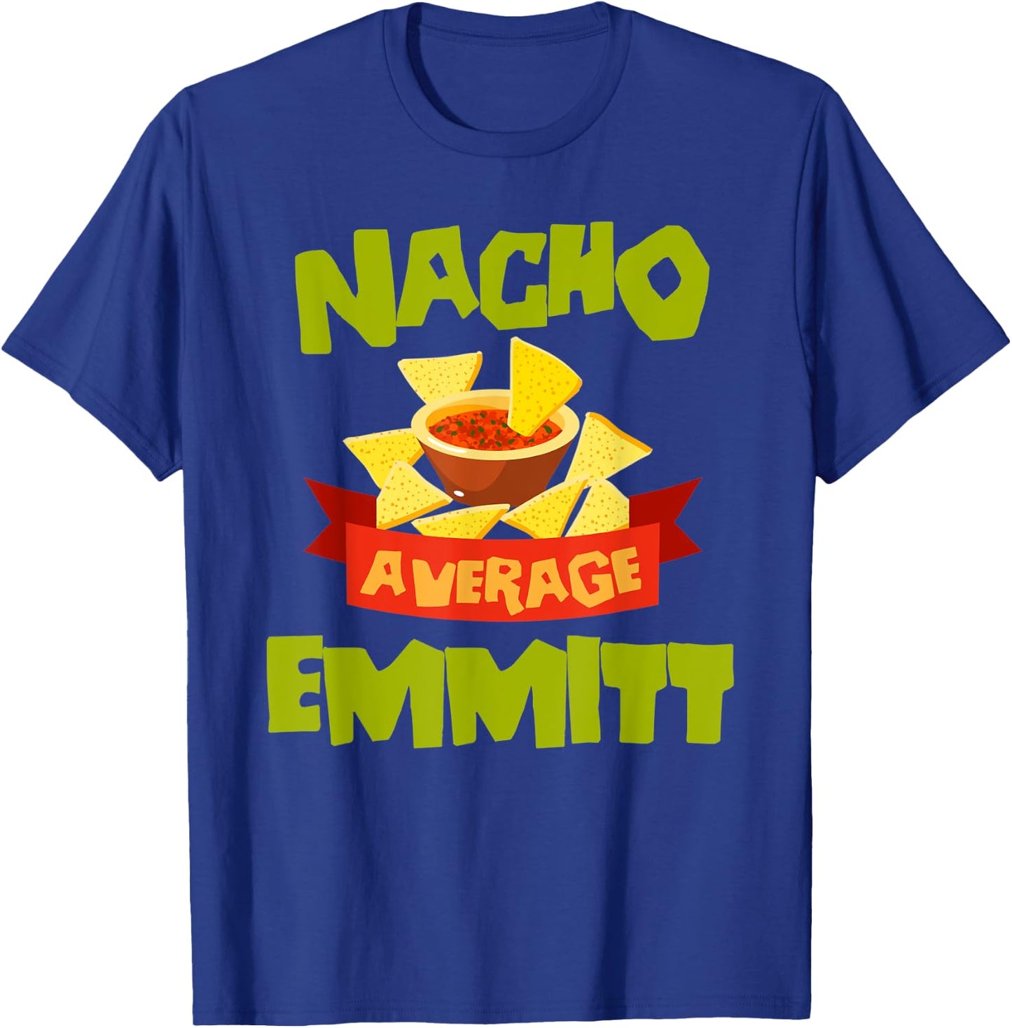 NACHO AVERAGE EMMITT Funny Birthday Personalized Name Gift T-Shirt - T-Shirt | Royal