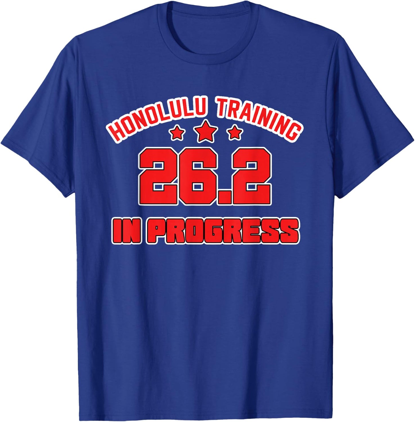 Honolulu Training for the Race Marathon 26.2 Gifts for Run T-Shirt - T-Shirt | Royal