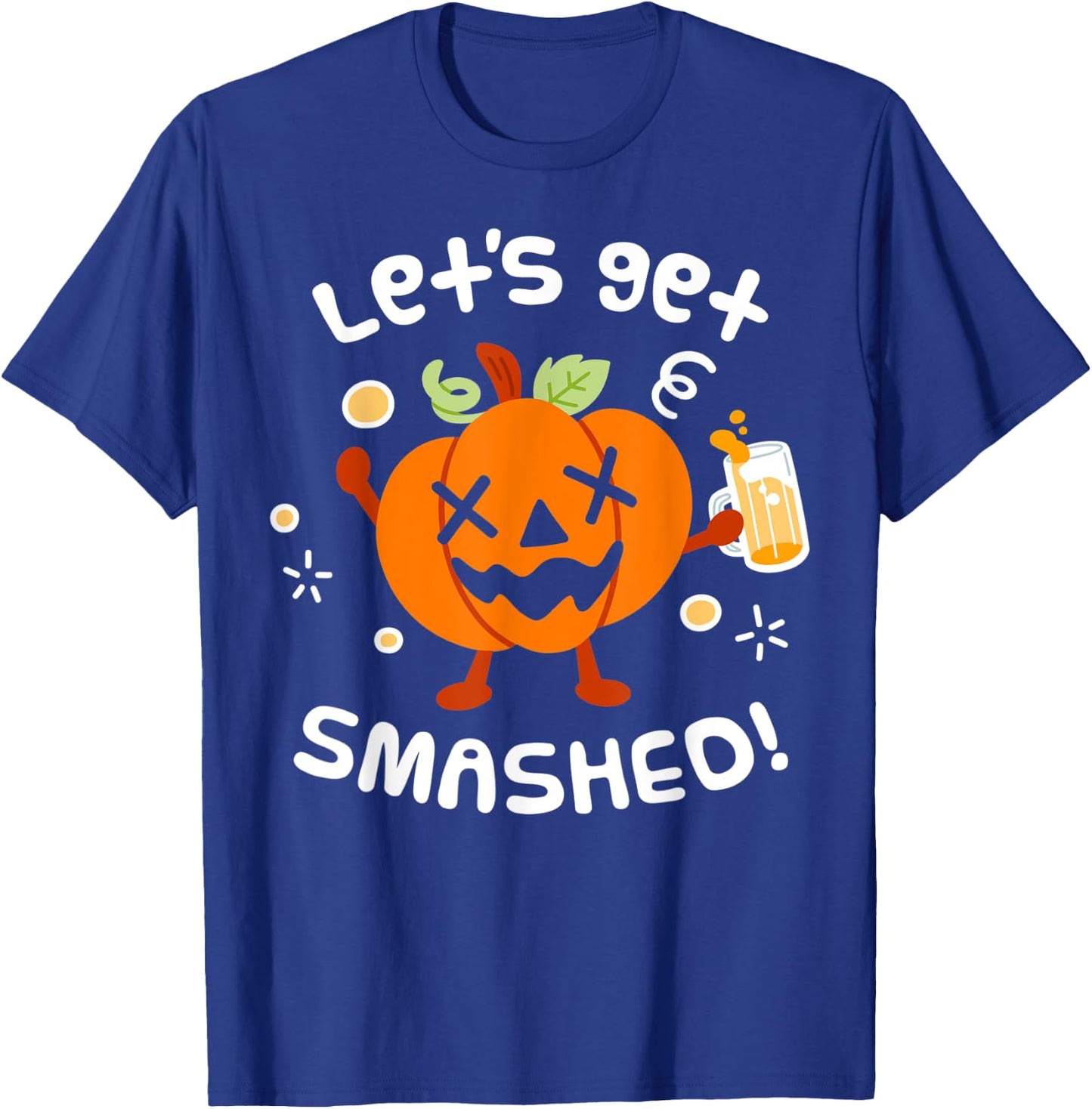 Lets Get Smashed Halloween Pumpkin Drinking Shirt T-Shirt - T-Shirt | Royal