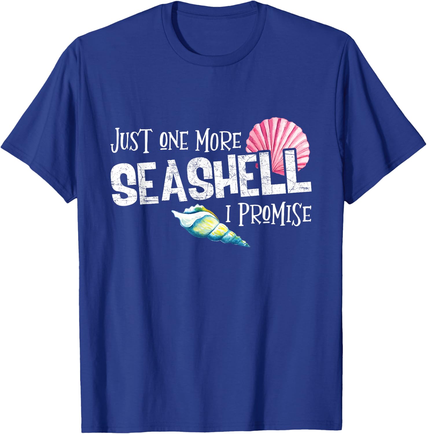 Just Seashell One Conch More I Promise Beach Lover T-Shirt - T-Shirt | Royal