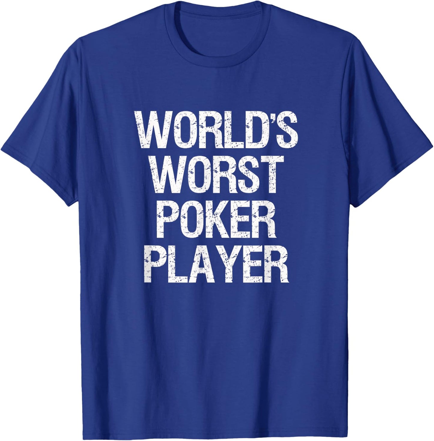 Poker - World's Worst Poker Player T-Shirt - T-Shirt | Royal