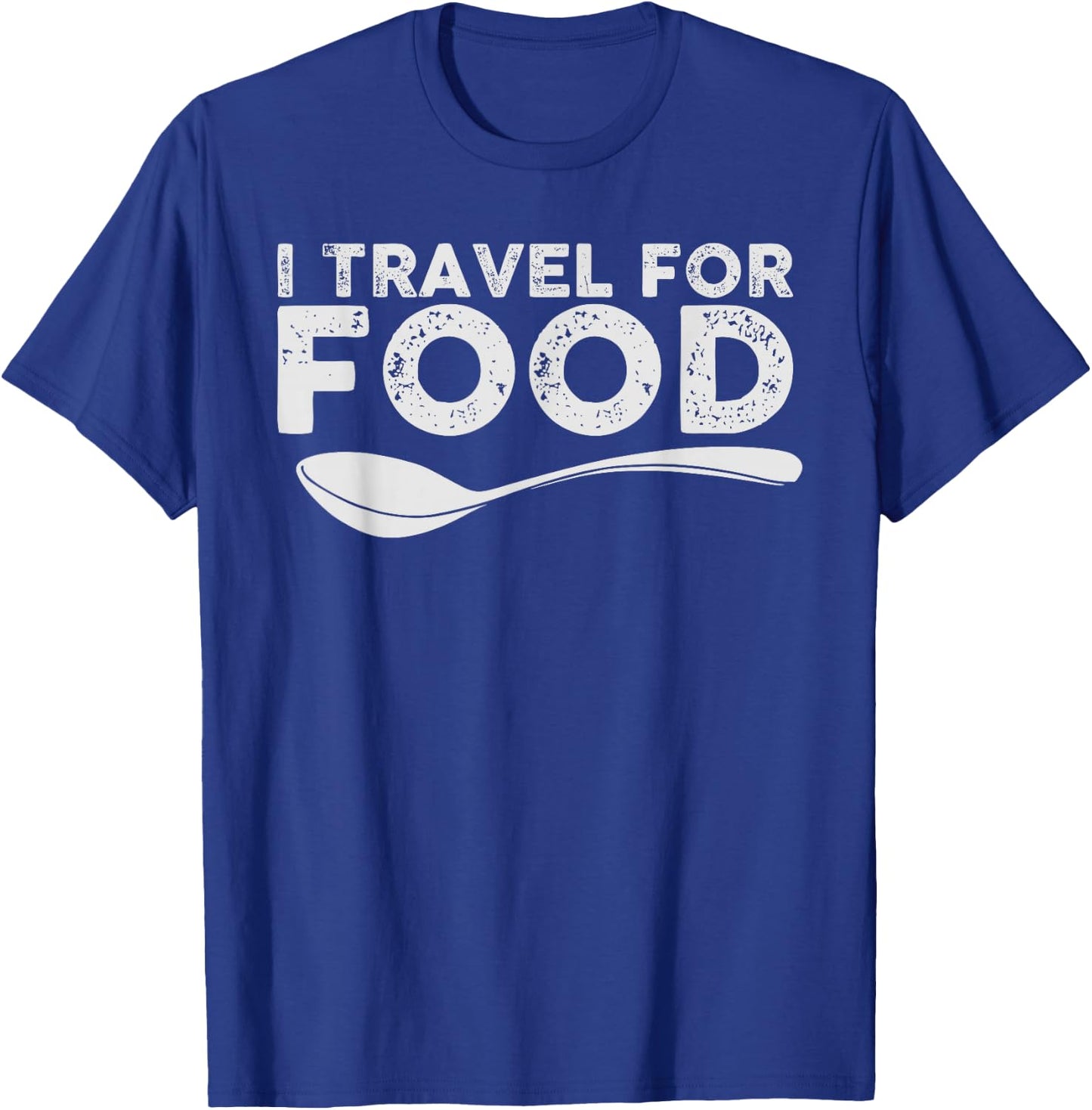 I Travel For Food Foodie Blogger Gift T-Shirt - T-Shirt | Royal