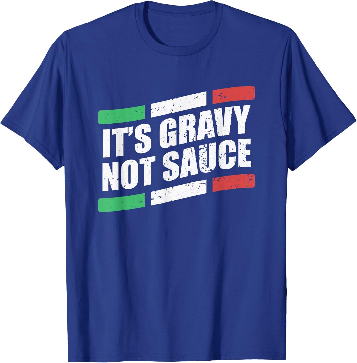 It's Gravy Not Sauce Italian Cook Food Pasta Italy T-Shirt - T-Shirt | Royal