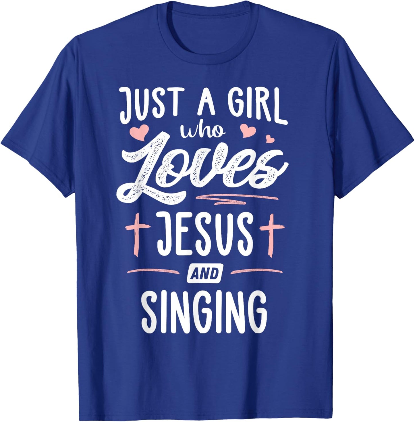 Just A Girl Who Loves Jesus And Singing Gift Women T-Shirt - T-Shirt | Royal
