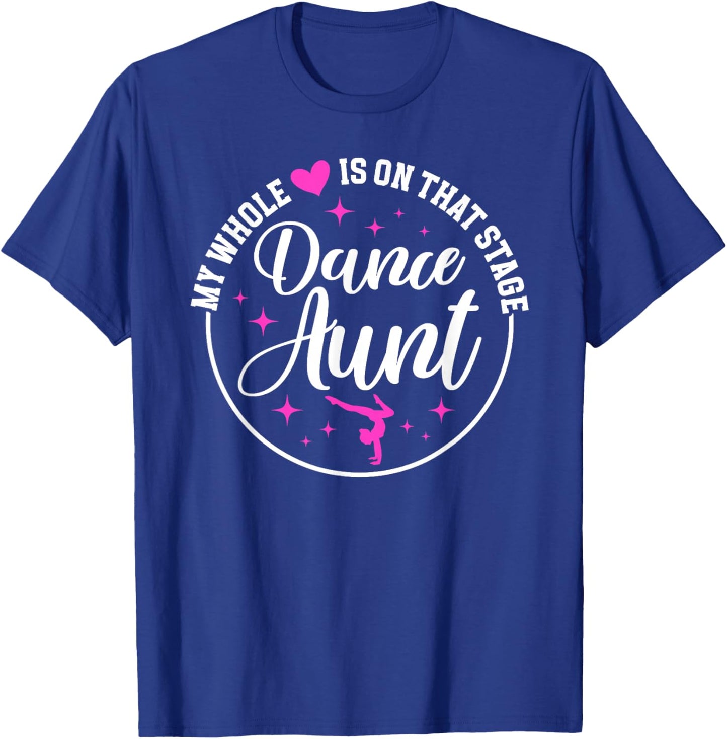 On That Stage Dance Aunt Dancer Aunt Dancing Auntie T-Shirt - T-Shirt | Royal