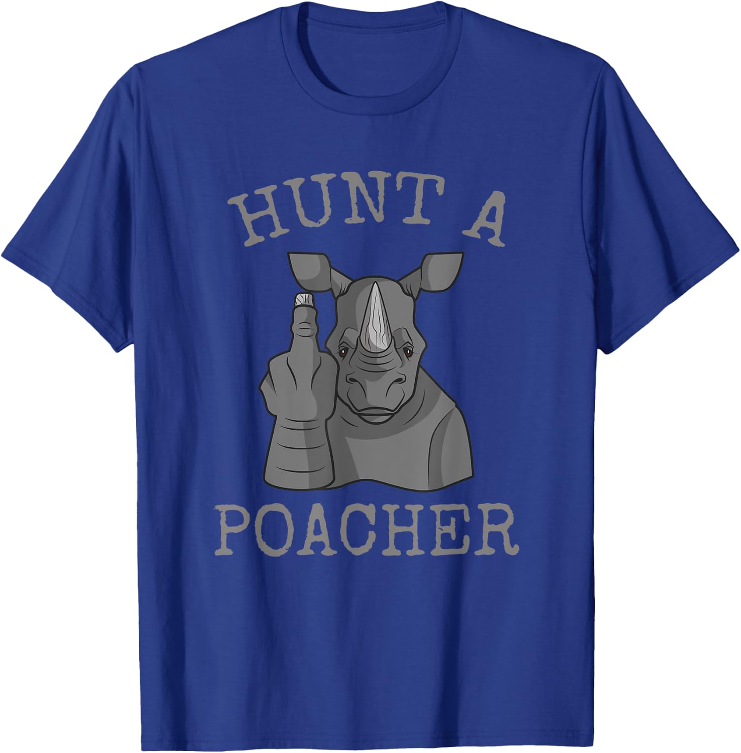 Hunt A Poacher | Save The Rhinos | Stop Poaching | Rhino T-Shirt - T-Shirt | Royal