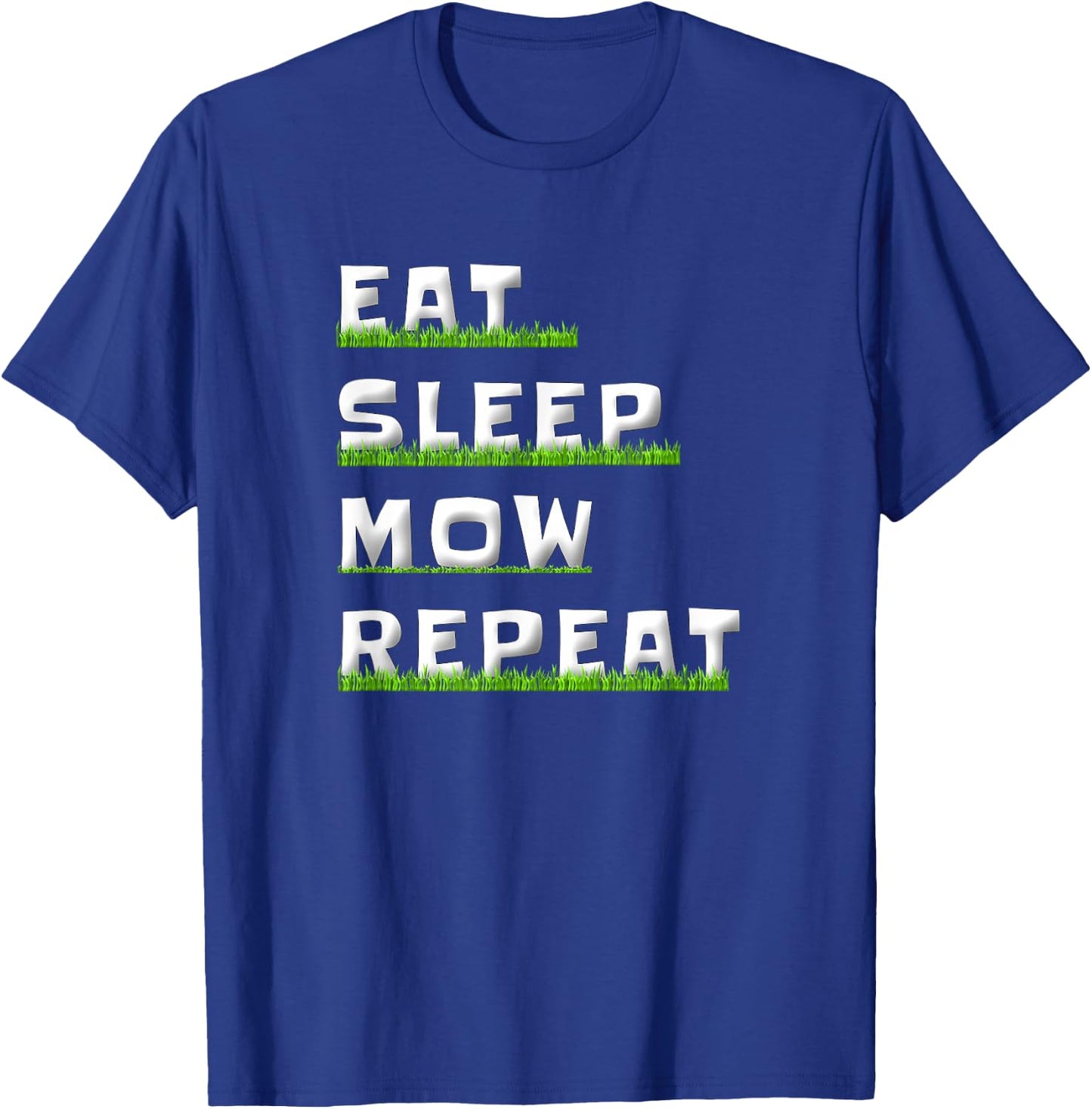 Eat Sleep Mow Repeat Grass Cutting Funny Lawn Mowing Dad Men T-Shirt - T-Shirt | Royal