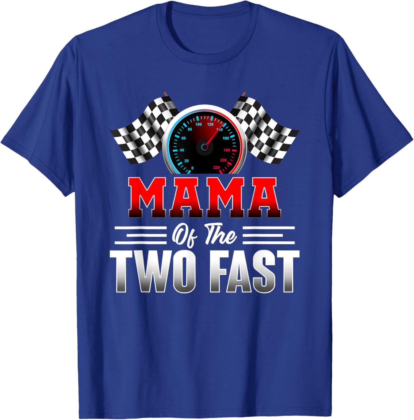 Mama of The Two Fast Second Birthday Racing Car Family T-Shirt - T-Shirt | Royal